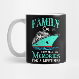 Family Cruise Shirt 2022 Vacation Funny Party Trip Ship Mug